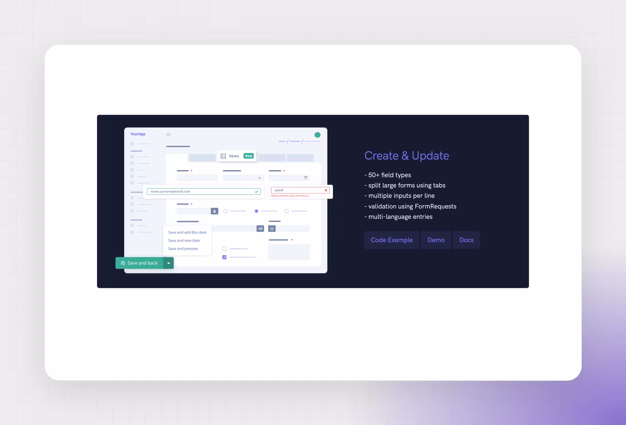 Create and update forms support 50+ field types, tabs, several fields per line, validation and translations.